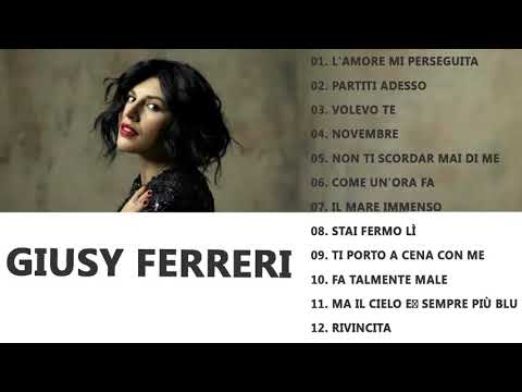 Giusy Ferreri Greatest Hits New Tracklist 2018 - Giusy Ferreri Best of Full Album 2018