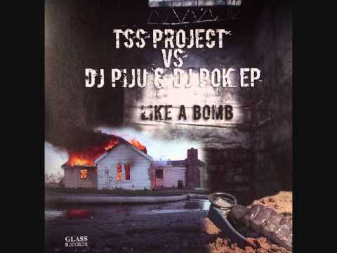 TSS Project Vs Dj Piju & Dj Pok - Like A Bomb