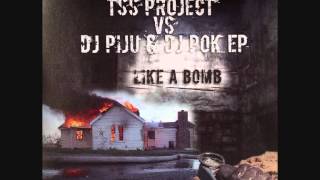 TSS Project Vs Dj Piju & Dj Pok - Like A Bomb