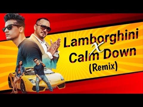 Lamborghini x Calm Down - DJ ACE (Mashup)