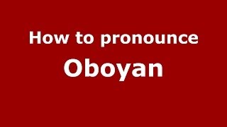 How to pronounce Oboyan