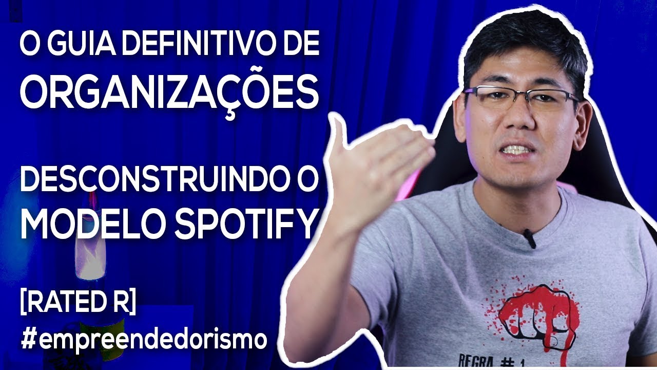 The DEFINITIVE Guide for Organizations | Deconstructing the Spotify Model [RATED R]