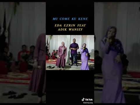 eda ezrin feat adik waniey - mu Comey ku Kene..