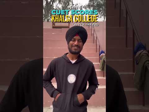 Asking CUET Scores in Khalsa College North Campus #universityofdelhi | #cute #delhiuniversity