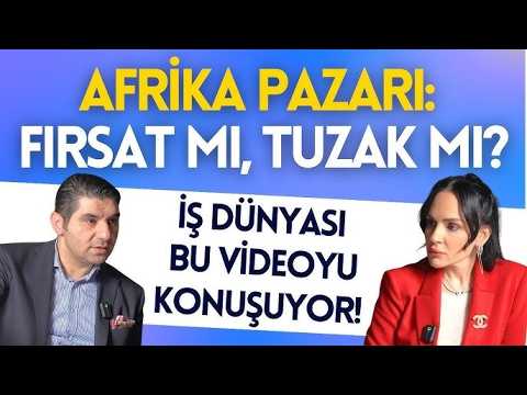  Afrika’da Ticaretin Şifreleri: Türk Firmaları Neden Geç Kaldı?