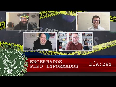 ENCERRADOS PERO INFORMADOS DÍA: 281 - EL PULSO DE LA REPÚBLICA