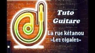 Tuto guitare avec tabs  "Les cigales"de La rue Ky©tanou