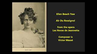 Ellen Beach Yaw "Air Du Rossignol" (Nightingale Song) Les Noces De Jeannette, composer Victor Massé
