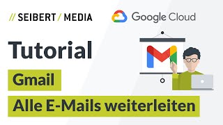 Automatische E-Mail-Weiterleitung in Google Gmail | Google Workspace Tutorial | 