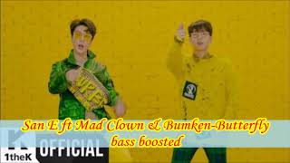 San E ft Mad Clown & Bumkey-Butterfly bass boosted