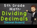 Dividing Decimals - Decimal Divisors | 5th Grade Math