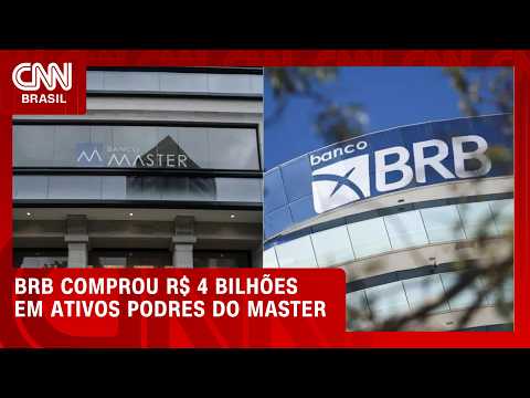 BRB comprou R$ 4 bilhões em ativos podres do Master mesmo após alerta do BC | CNN AGORA