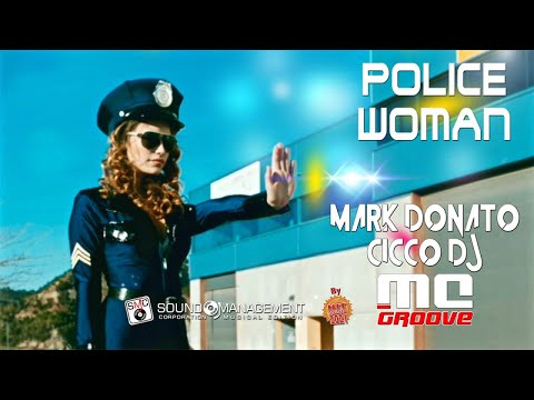 MARK DONATO vs CICCO DJ & MC GROOVE - Police Woman (HIT MANIA 2021)