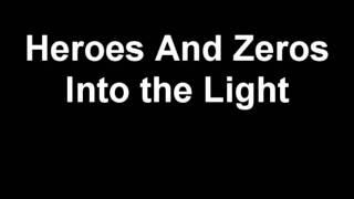 Heroes and Zeros - Into The Light (Lyrics)