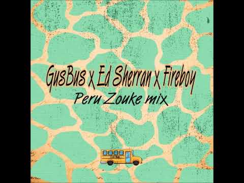 GusBus X Fireboy X Ed Sherran - Peru Zouke (Remix) | POPPALOX ENTERTAINMENT |