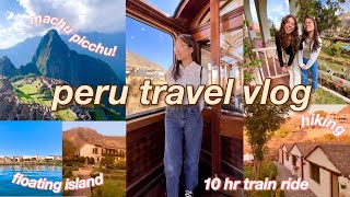 PERU TRAVEL VLOG 2022 | machu picchu, cusco, lake titicaca &amp;amp; more!