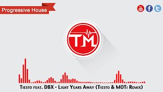 Tiesto feat. DBX - Light Years Away (Tiesto &amp; MOTi Remix)