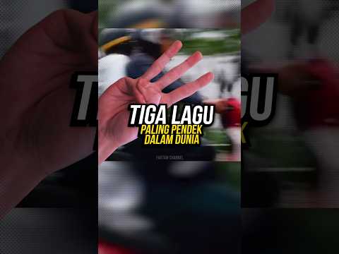 Tiga lagu paling pendek dalam dunia!! 😱