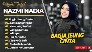 Download lagu NAZMI NADIA - BAGJA JEUNG CINTA - JANGJI KAMARI - KEMBANG MELATI || LAGU SUNDA TERPOPULER 2025 mp3