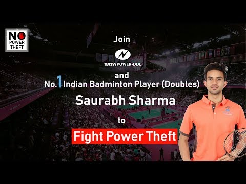 India's No. 1 Badminton Champion (Doubles) Saurabh Sharma stands against #PowerTheft