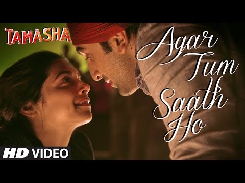 Agar Tum Saath Ho VIDEO Song | Tamasha | Ranbir Kapoor, Deepika Padukone | T-Series