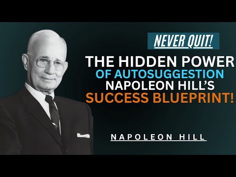 The Hidden Power of Autosuggestion – Napoleon Hill’s Success Blueprint!
