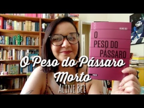 Resenha: O Peso do Pássaro Morto, de Aline Bei