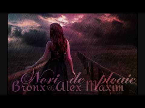 BRONX ft alex maxim - nori de ploaie