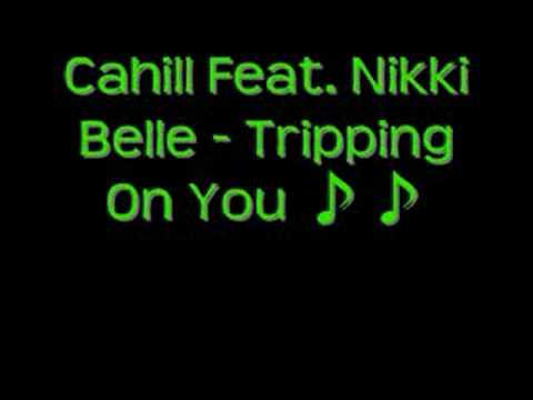 Cahill feat Nikki Belle - Trpping On You