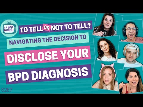 Navigating the Decision to Disclose Your BPD Diagnosis - The BPD Bunch S2E7
