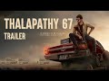 THALAPATHY 67 Official Trailer | Thalapathy Vijay |Anirudh | Rolex Suriya | Lokesh Kanagaraj | T67