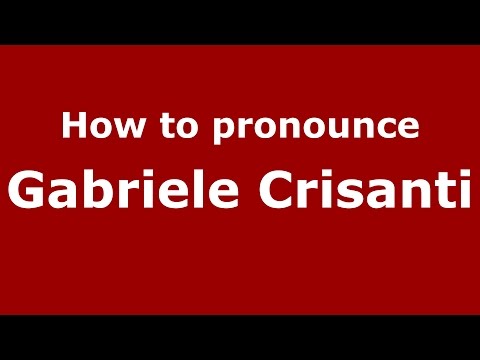 How to pronounce Gabriele Crisanti (Italian/Italy)  - PronounceNames.com