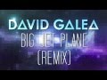 DAVID GALEA - BIG JET PLANE [REMIX]