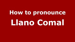 How to pronounce Llano Comal