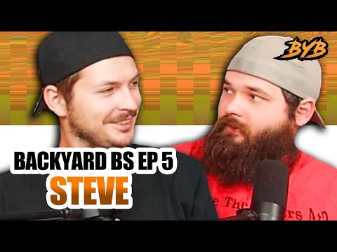 BACKYARD BS EP 5 - STEVE!
