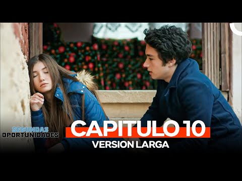 Segundas Oportunidades Capitulo 10 (Version Larga)