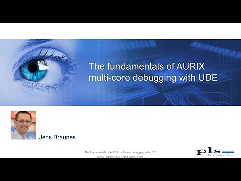 Hitex Webinar with PLS: The fundamentals of AURIX multi core debugging with UDE