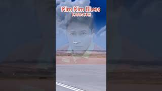 Download lagu Karaoke Kim Kim Blues mp3 Download lagu Karaoke Kim Kim Blues mp3