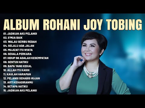 Lagu Rohani Kristen Joy Tobing Full Album 2023 - Lagu Rohani Kristen Terbaik 2023 Penyejuk Hati