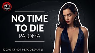 NO TIME TO DIE Review (Part 6) - Paloma (Ana De Armas)