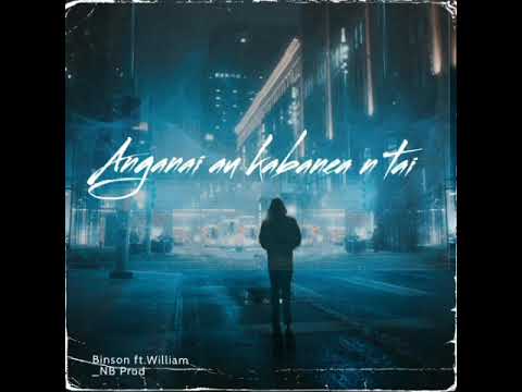 Anganai au Kabanea n Tai_Binson ft × William NB Studio