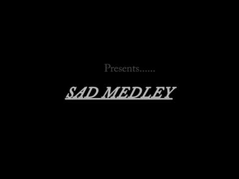 SAD MEDLEY OFFICIAL Teaser :'(