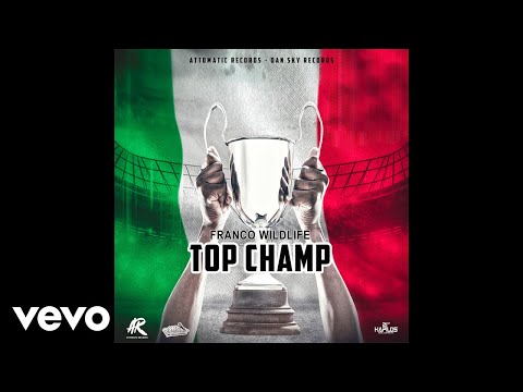 Franco Wildlife - Top Champ (Official Audio)