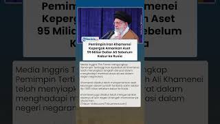Rencana Terbongkar! Khamenei Kepergok Amankan Aset 95 Miliar Dollar AS sebelum Kabur ke Rusia