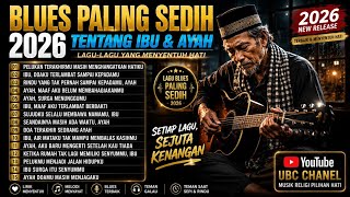 Download lagu FULL ALBUM BLUES SEDIH RELIGI TERBARU 2026 😭 TENTANG IBU DAN AYAH | Nonstop Menenangkan Hati mp3