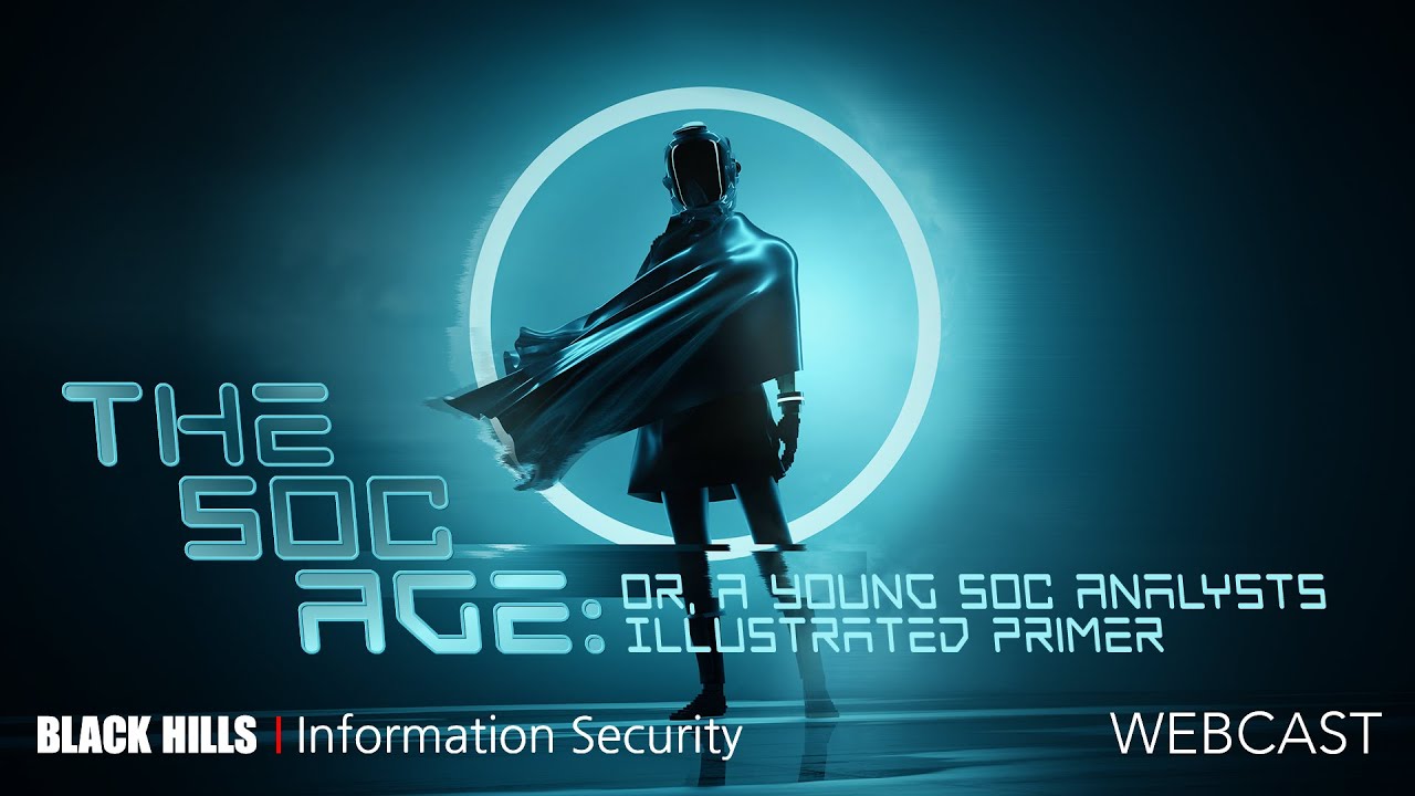 Vulnerability Management | The SOC Age  Or, A Young SOC Analysts Illustrated Primer | John Strand