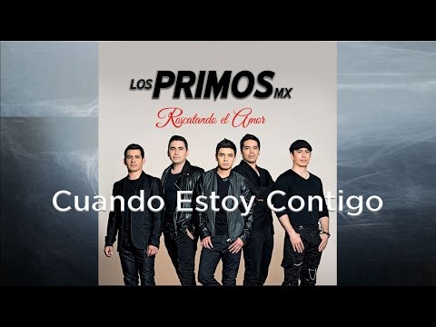 Cuando Estoy Contigo - Los primos MX [Audio]