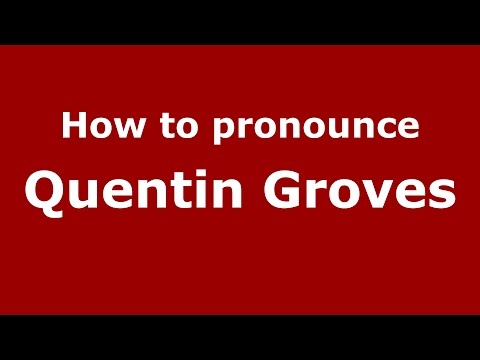 How to pronounce Quentin Groves (American English/US)  - PronounceNames.com