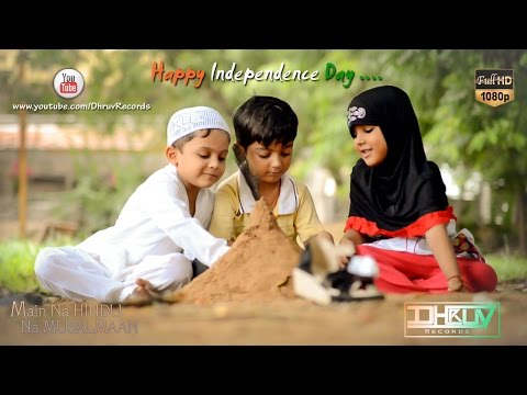 Deepak Rankawat Main Na Hindu Na Musalmaan - Independence Day - Official Patriotic Video Song