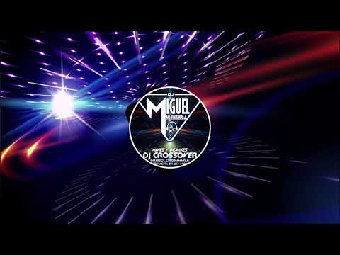 #Megamix Sesion Crossover 2020 - DJ Miguel Hernandez